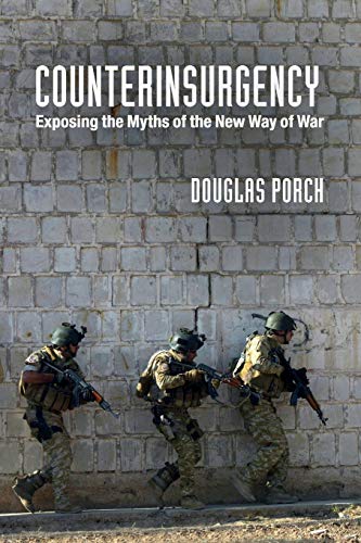 Counterinsurgency: Exposing the Myths of the New Way of War von Cambridge University Press